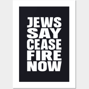 Jews say cease fire now Posters and Art